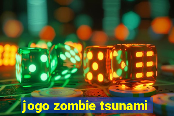 jogo zombie tsunami